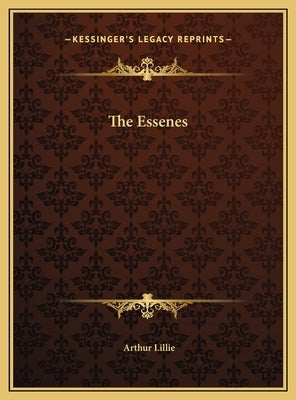 The Essenes by Lillie, Arthur