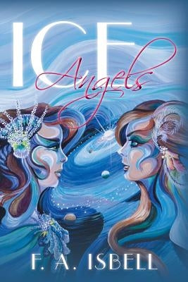 Ice Angels by Isbell, F. A.