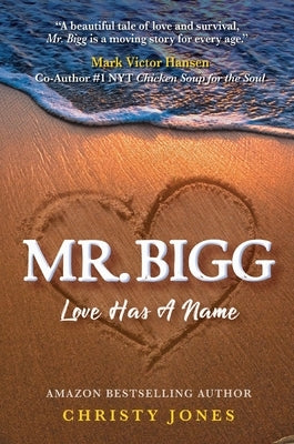 Mr. Bigg: Love Has a Name by Jones, Christy