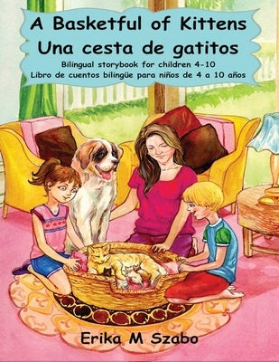 A Basketful of Kittens - Una cesta de gatitos by Szabo, M.