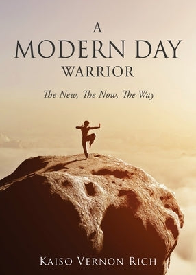 A Modern Day Warrior by Rich, Kaiso Vernon