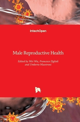 Male Reproductive Health by Wu, Wei