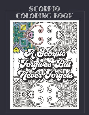 Scorpio Coloring Book: Zodiac sign coloring book all about what it means to be a Scorpio with beautiful mandala and floral backgrounds. by Press, Summer Belles