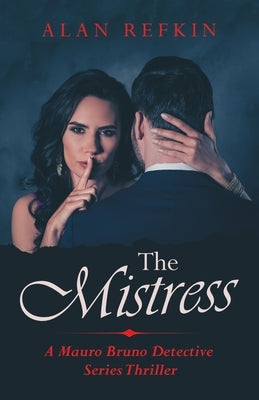 The Mistress: A Mauro Bruno Detective Series Thriller by Refkin, Alan
