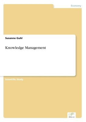 Knowledge Management by Guhl, Susanne