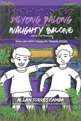 Pilyong Balong: Naughty Balong: Along the Riverside (English-Tagalog) by Lapuz, Luis Gabriel D. C.