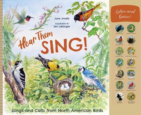 Hear Them Sing: A Kid's Book of North American Bird Songs and Calls by Smalls, June