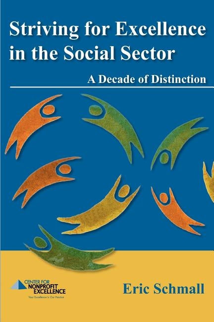 Striving for Excellence in the Social Sector by Schmall, Eric