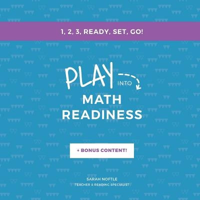 Play into Math Readiness by Noftle, Sarah