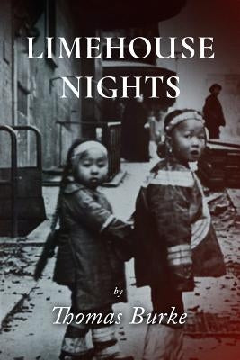 Limehouse Nights by Burke, Tom Liam Benedict