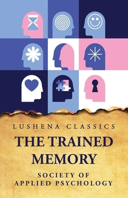 The Trained Memory by Society of Applied Psychology