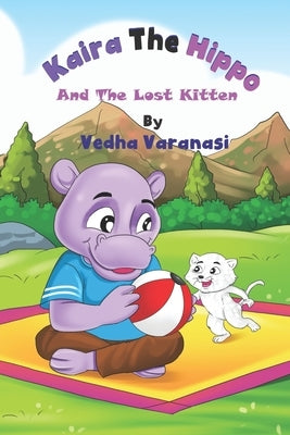 Kaira The Hippo And The Lost Cat: With Coloring and Tracing Pages by Varanasi, Vedha