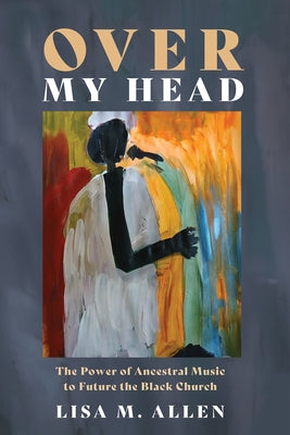 Over My Head by Allen, Lisa M.
