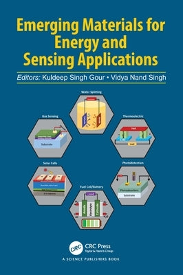 Emerging Materials for Energy and Sensing Applications by Gour, Kuldeep Singh