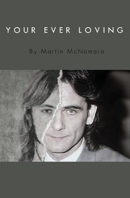 Your Ever Loving: The true prison story Paul Hill, one of the Guildford Four by McNamara, Martin a.
