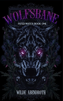 Wolfsbane: A rockstar, wolf shifter romance by Wilde, Taegan