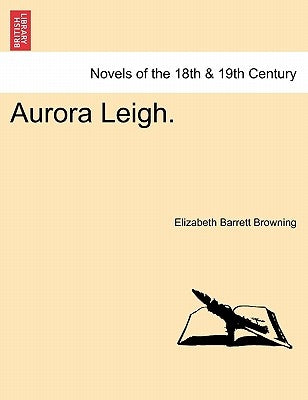 Aurora Leigh. by Browning, Elizabeth Barrett