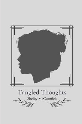 Tangled Thoughts by McCormick, Shelby