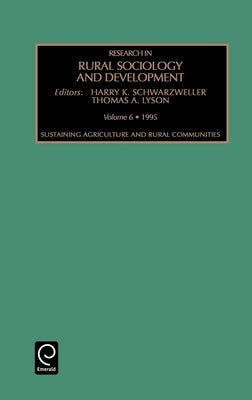 Research in Rural Sociology and Development: Sustaining Agriculture and Rural Communities Vol 6 by Lyson, Thomas A.
