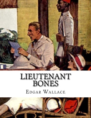 Lieutenant Bones by Wallace, Edgar