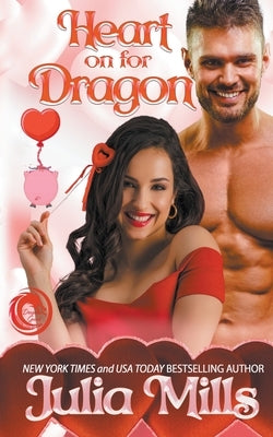 Heart on for Dragon by Mills, Julia