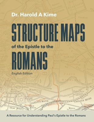 Structure Maps of the Epistle to the Romans: English Edition by Kime, Tyler