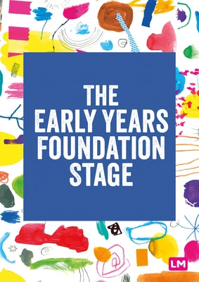 The Early Years Foundation Stage (Eyfs) 2021: The Statutory Framework by Learning Matters
