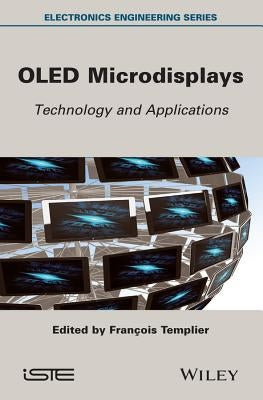 Oled Microdisplays: Technology and Applications by Templier, François