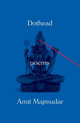 Dothead: Poems by Majmudar, Amit