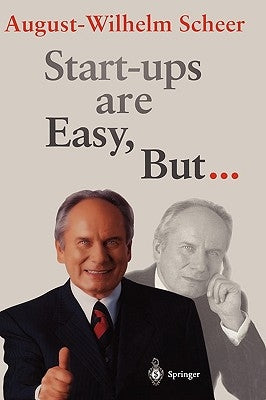 Start-Ups Are Easy, But... by Scheer, August-Wilhelm