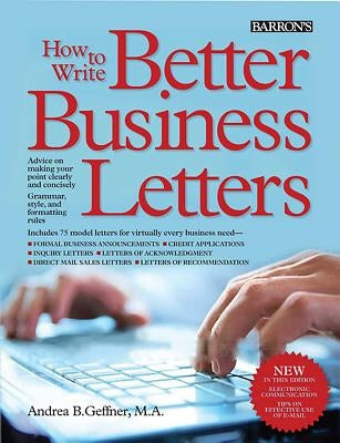 How to Write Better Business Letters by Geffner, Andrea B.