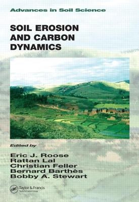 Soil Erosion and Carbon Dynamics by Roose, Eric J.