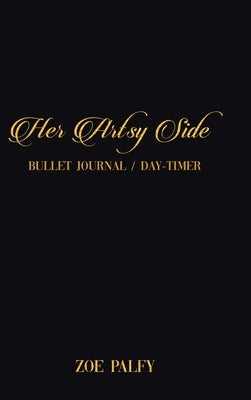 Her Artsy Side: Bullet Journal / Day-timer by Palfy, Zoe