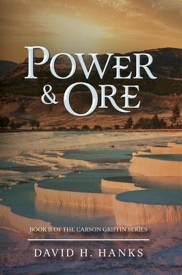 Power & Ore by David H Hanks