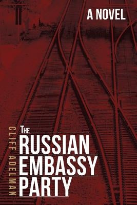 The Russian Embassy Party by Adelman, Cliff