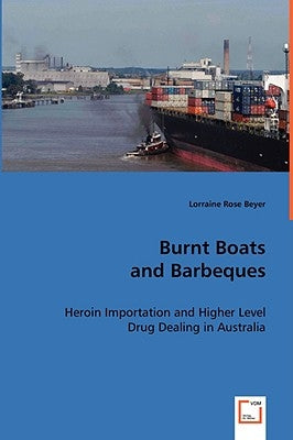Burnt Boats and Barbeques by Rose Beyer, Lorraine