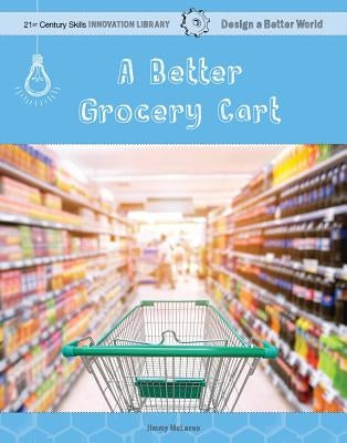 A Better Grocery Cart by McLaren, Jimmy