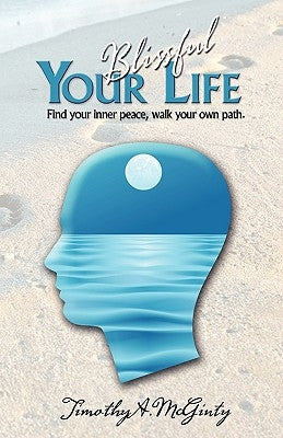Your Blissful Life by McGinty, Timothy