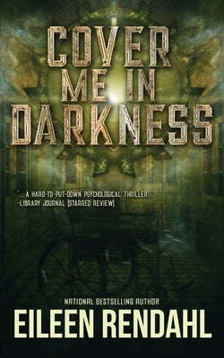 Cover Me in Darkness by Rendahl, Eileen