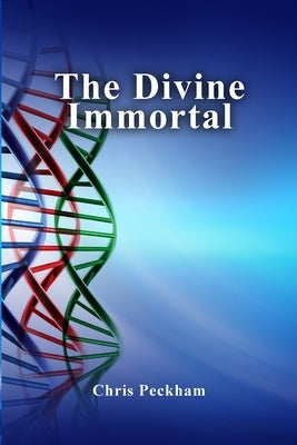 The Divine Immortal by Peckham, Chris