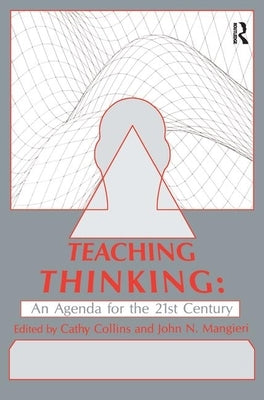 Teaching Thinking: An Agenda for the Twenty-First Century by Collins, Cathy