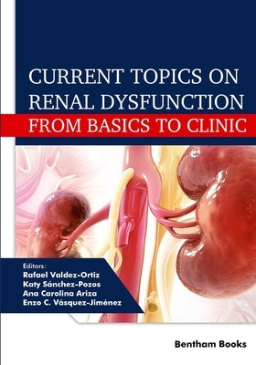 Current Topics on Renal Dysfunction: From Basics to Clinic by Sánchez-Pozos, Katy