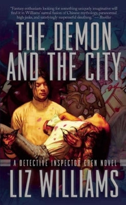 The Demon and the City: The Detective Inspector Chen Novels, Book Two by Williams, Liz