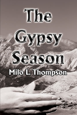 The Gypsy Season by Thompson, Milo L.