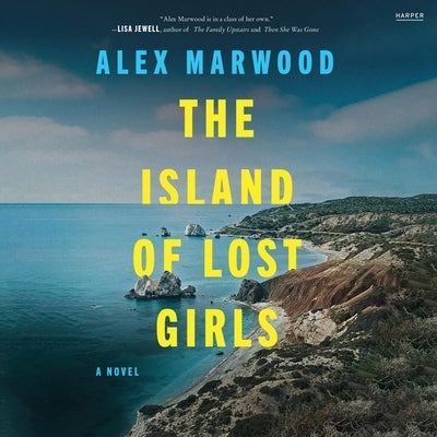 The Island of Lost Girls by Marwood, Alex