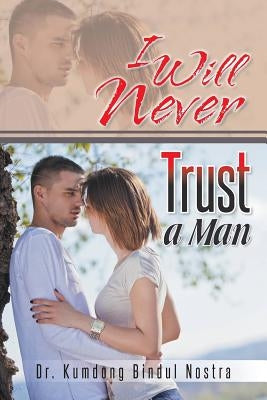 I Will Never Trust a Man by Nostra, Kumdong Bindul