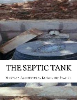 The Septic Tank: A Method of Sewage Disposal For The Isolated Home by Chambers, Roger