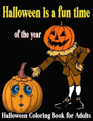 Halloween is a fun time of the year: Halloween coloring pages for adults scary halloween coloring books halloween monster coloring book by Blogaros