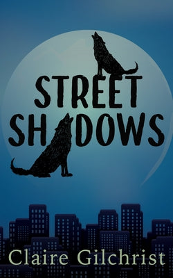 Street Shadows by Gilchrist, Claire