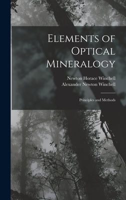 Elements of Optical Mineralogy: Principles and Methods by Winchell, Newton Horace